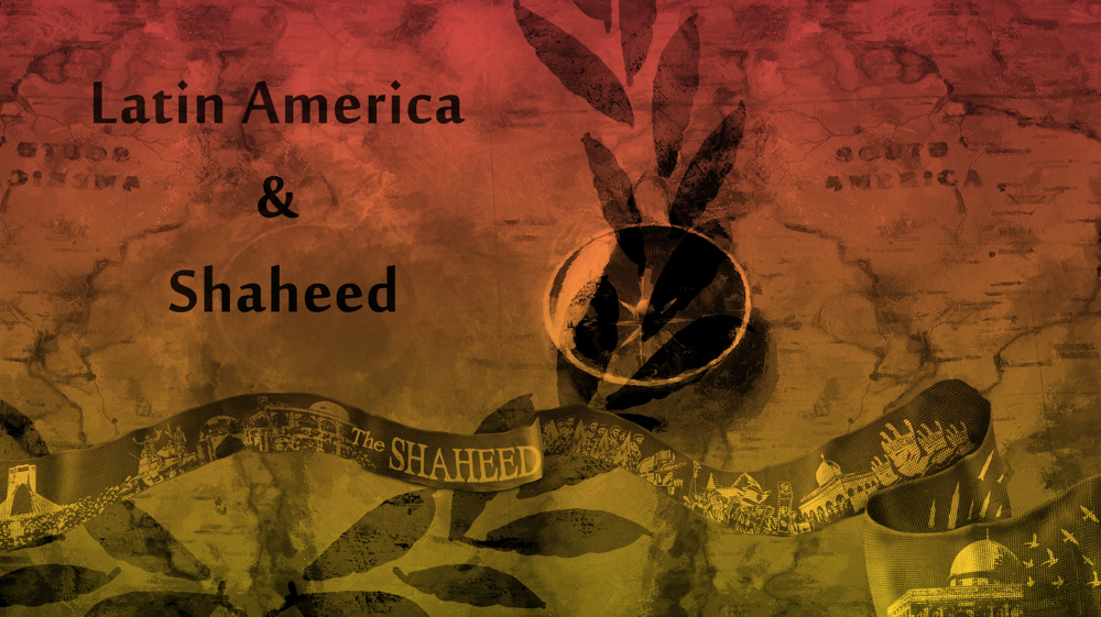 Latin America and Shaheed