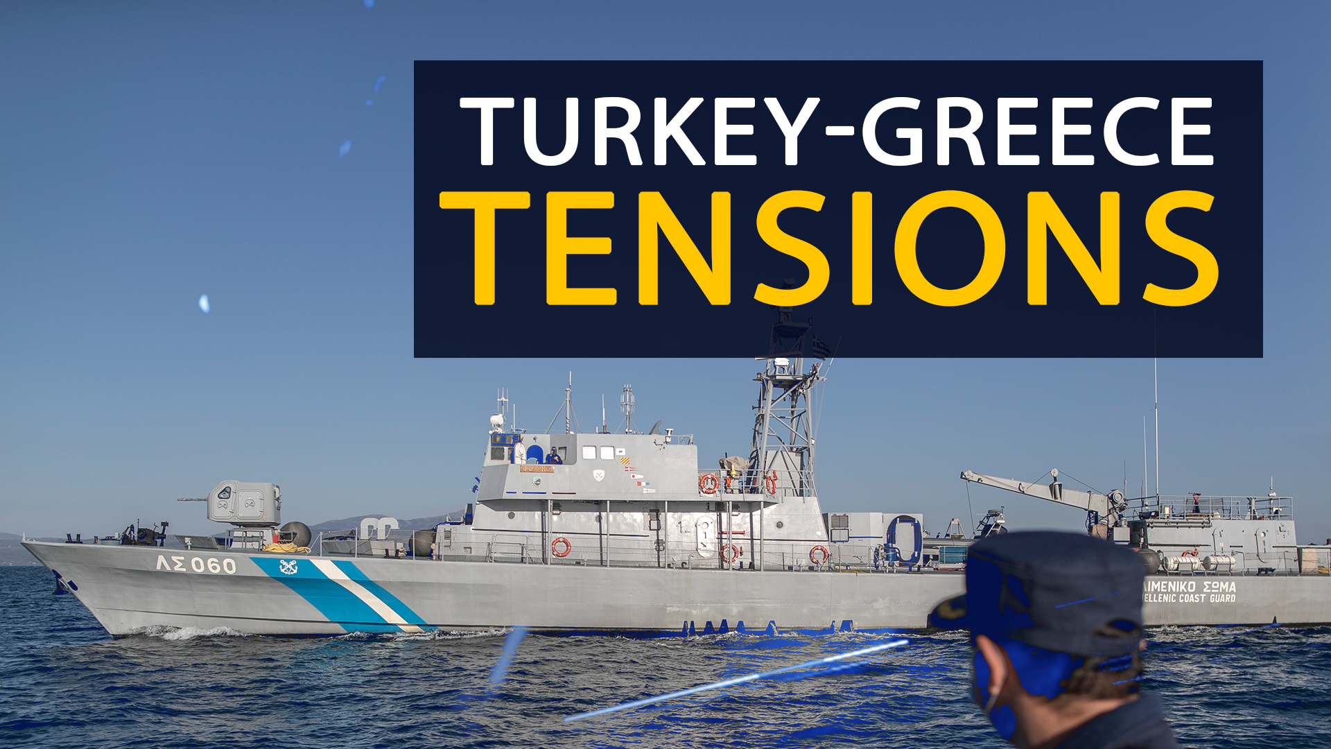 Tensions between Turkey  and Greece 
