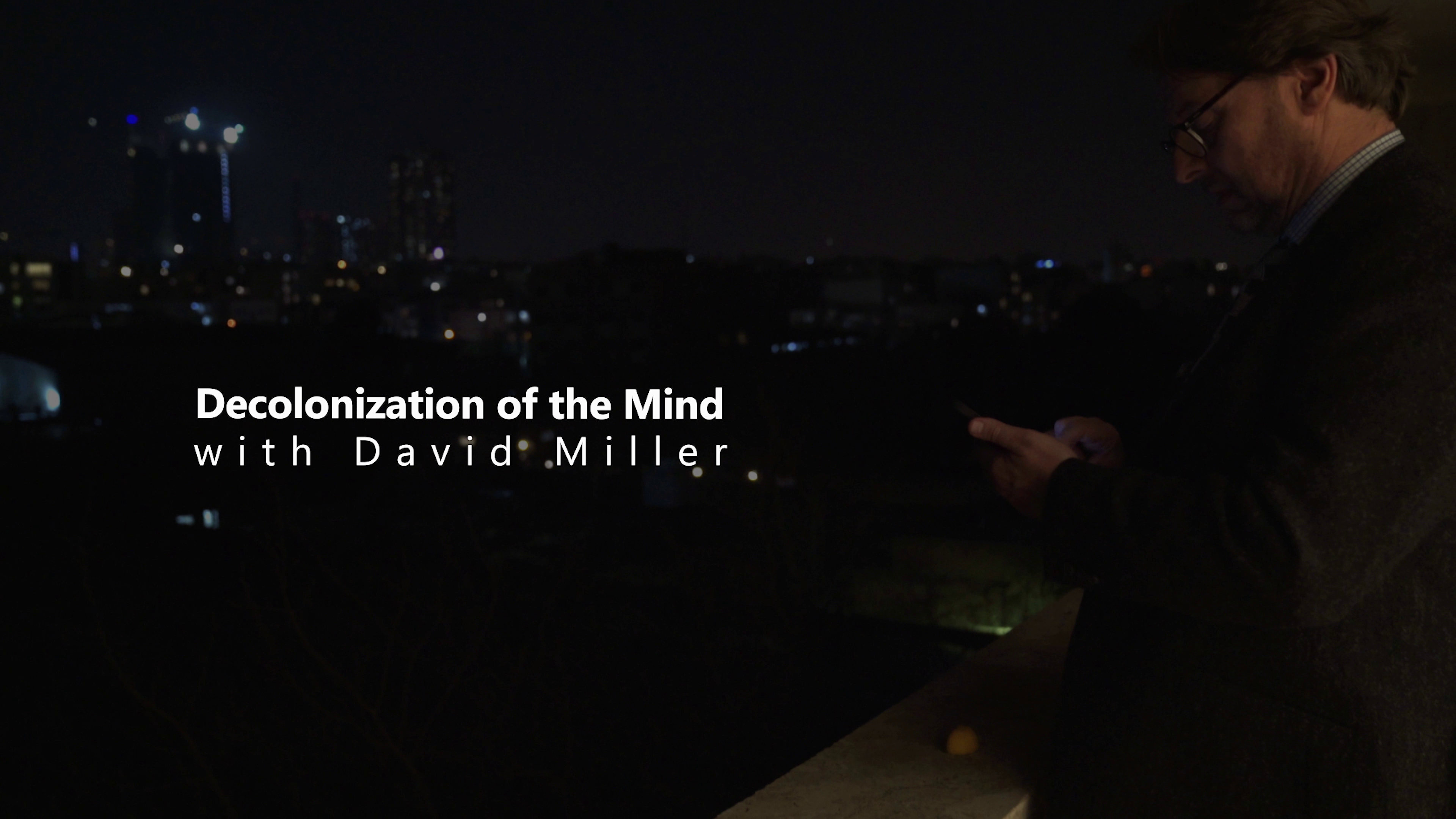 Decolonization of the Mind with David Miller 