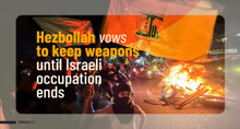 Hezbollah vows to keep weapons until Israeli occupation ends