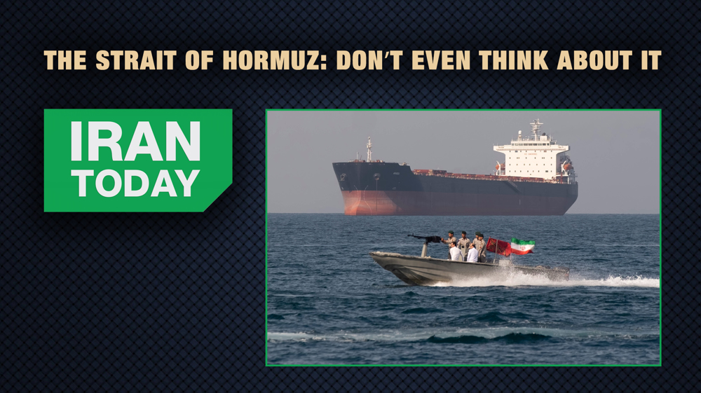 Strait of Hormuz: Don't even think about it 
