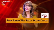 'Saudi Arabia will face a major defeat'