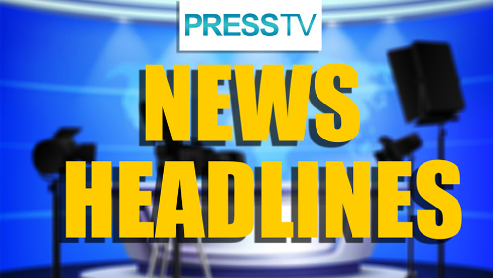 Press TV's news headlines