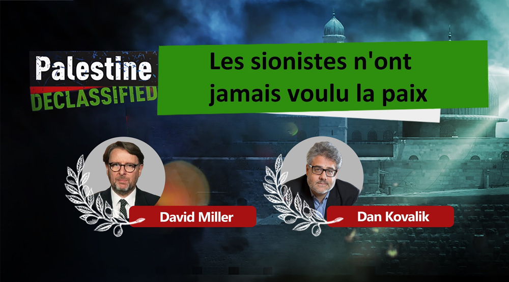 Palestine déclassifiée : Les sionistes n’ont jamais voulu la paix